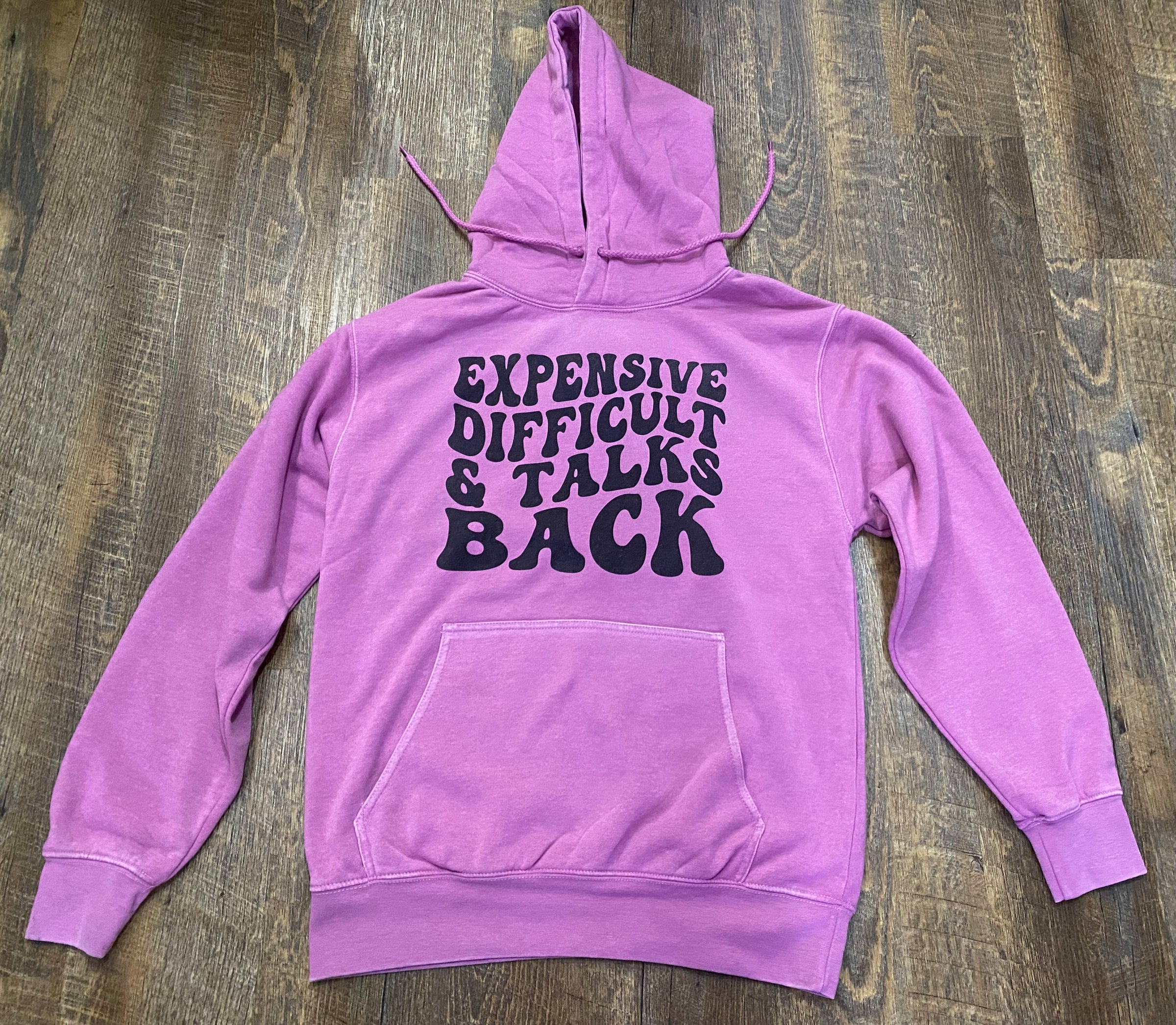 Premium Expensive, Difficult, & Talks Back (Hoodie)