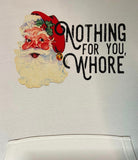 Nothing For You Whore - HOODIE