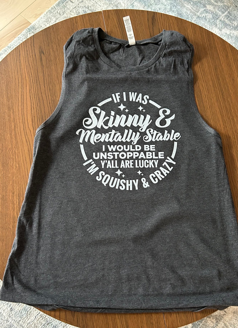 If I was Skinny & Mentally Stable Tank