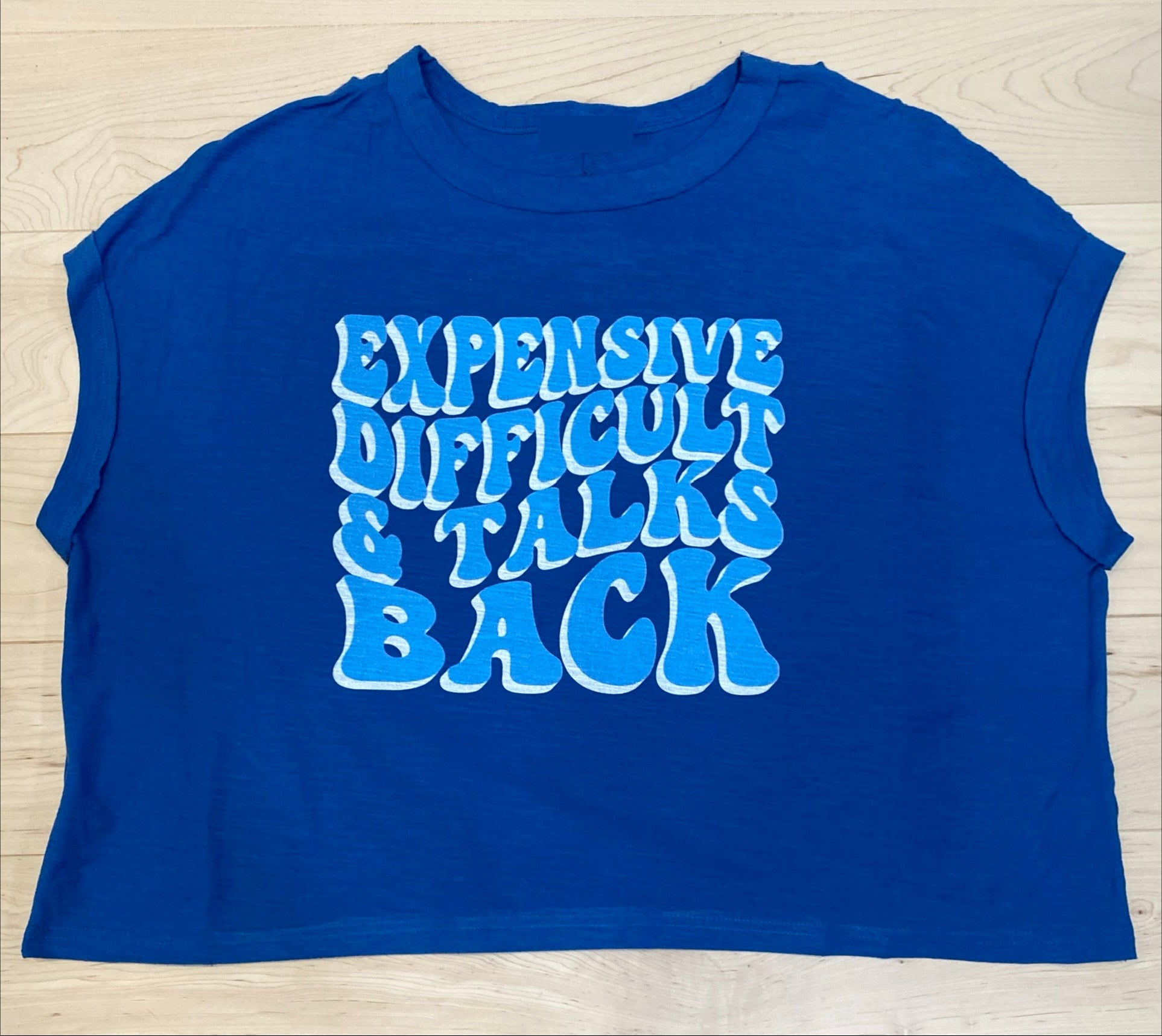 Expensive, Difficult, & Talks Back Cotton Slub Tee