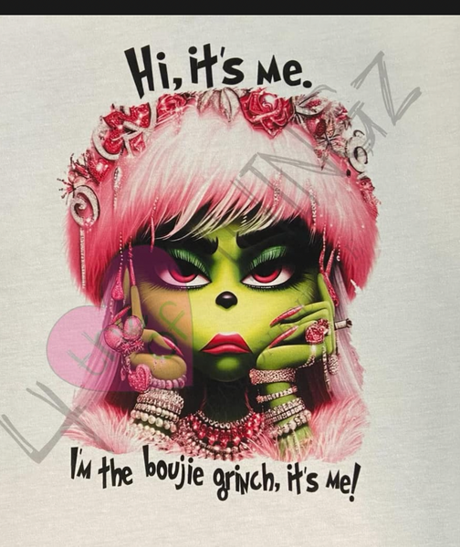 Hi, It's Me....Boujie Grinch (DTG)