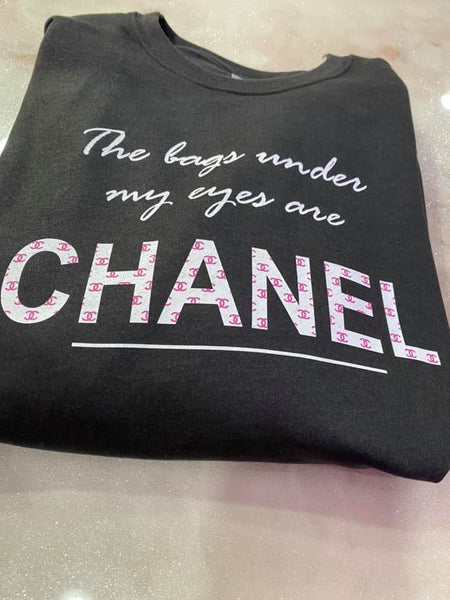 The Bags Under My Eyes Are Chanel ( DTG crew sweatshirt ) NEW