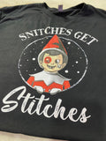 Snitches Get Stitches TEE (DTG)