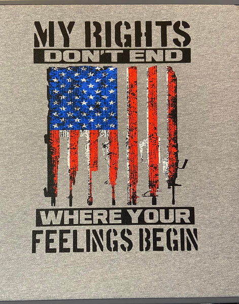 My Rights Don't End Where Your Feeling Begin ( tee ) DTG