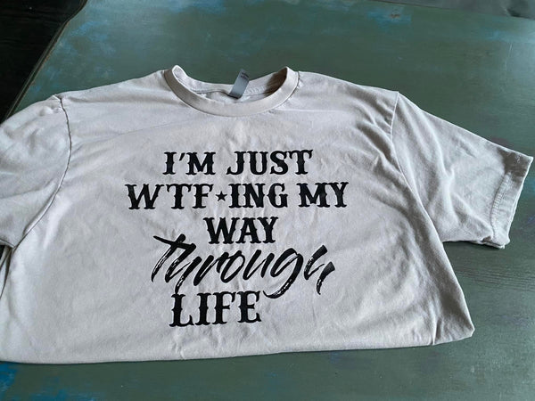 I'm Just WTF'ing My Way Through Life - DTG