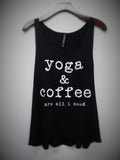 Yoga & Coffee are all i need