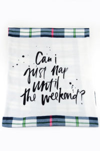 CAN I JUST SLEEP UNTIL THE WEEKEND - FLEECE BLANKET