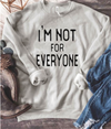 I'm Not For Everyone