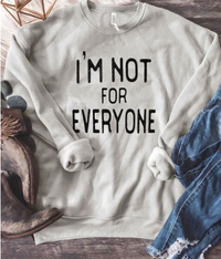 I'm Not For Everyone