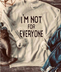 I'm Not For Everyone