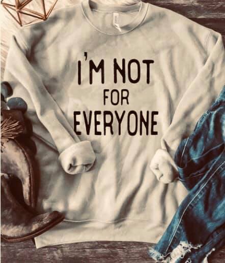I'm Not For Everyone