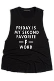 Friday Is My Second Favorite F Word Tank