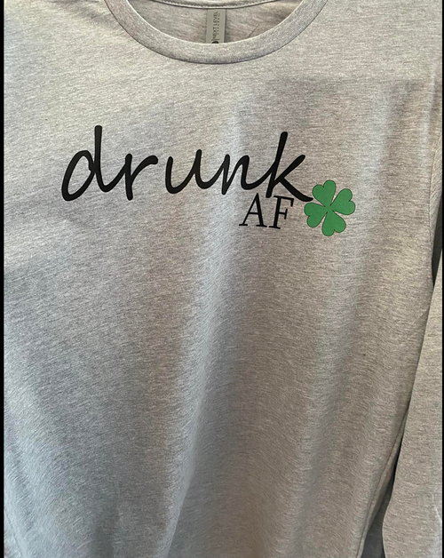 Drunk AF ( Long Sleeve Tee ) DTG