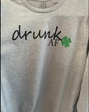 Drunk AF ( Long Sleeve Tee ) DTG