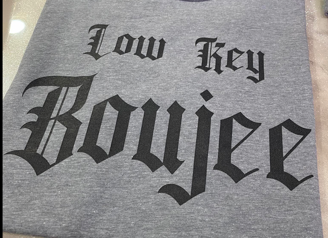 Low Key Boujee Hoodie (DTG)